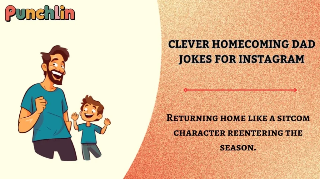 Clever Homecoming Dad Jokes for Instagram