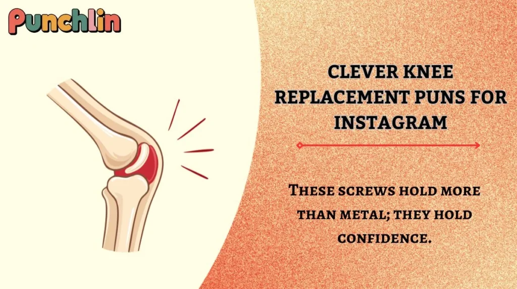 Clever Knee Replacement Puns for Instagram