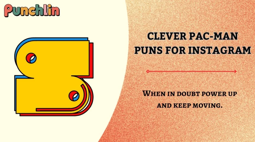 Clever Pac-Man Puns for Instagram