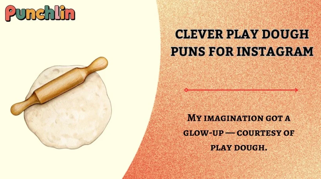 Clever Play Dough Puns for Instagram