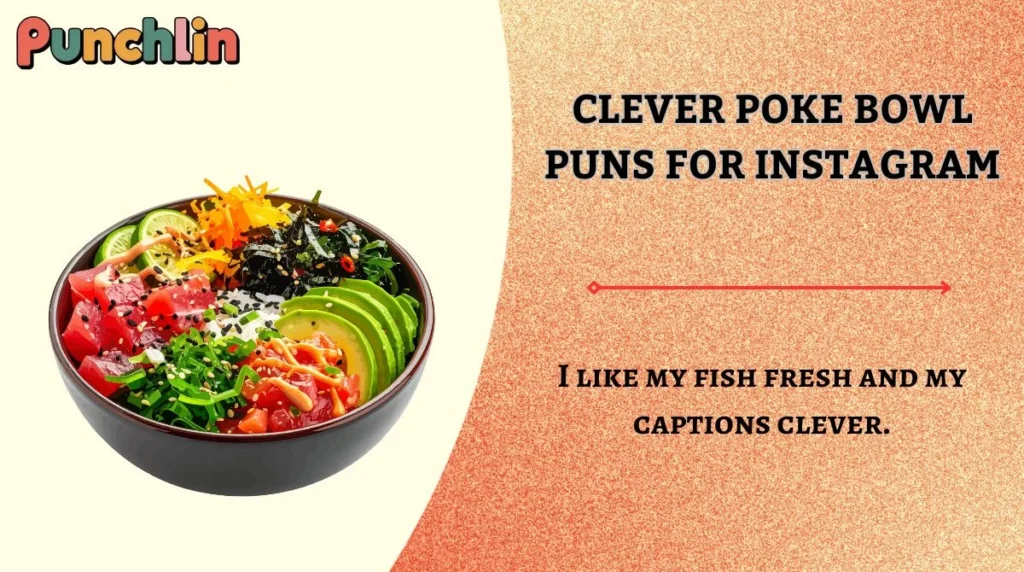 Clever Poke Bowl Puns for Instagram