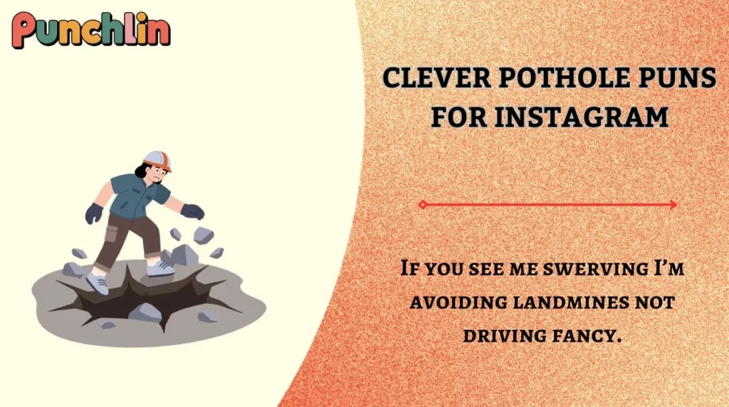 Clever Pothole Puns for InstagramClever Pothole Puns for Instagram