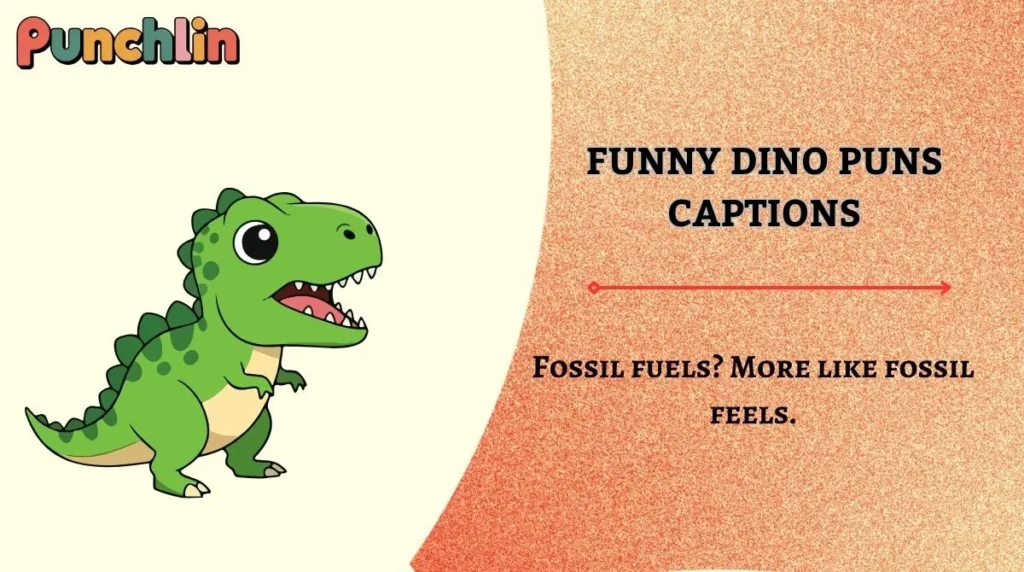 Funny Dino Puns Captions