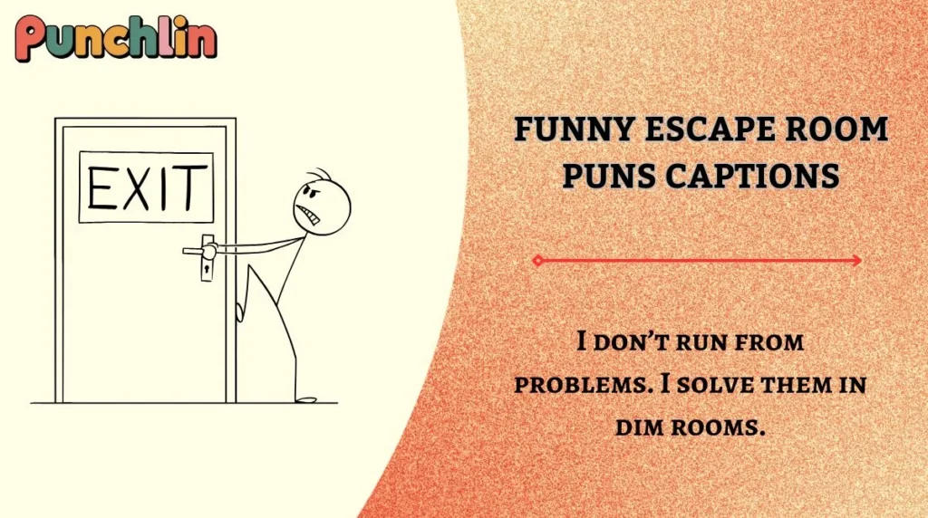 Funny Escape Room Puns Captions