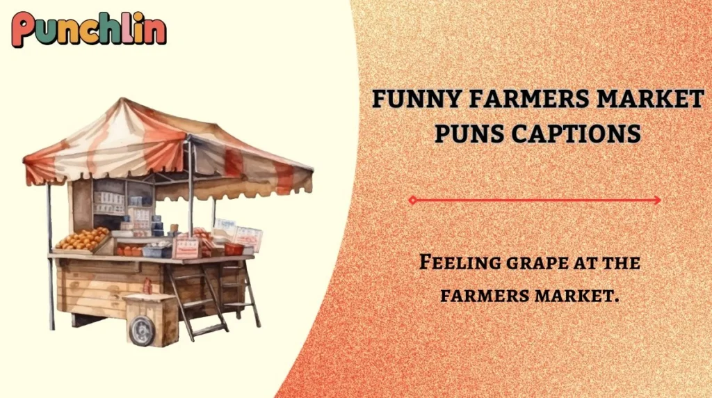 Funny Farmers Market Puns Captions