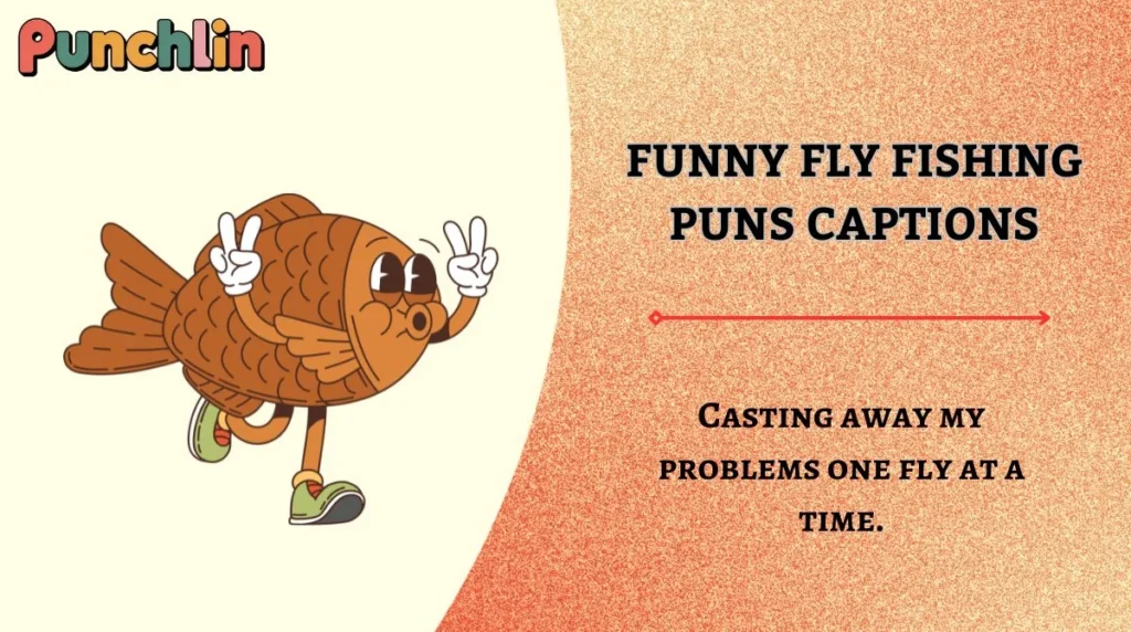 Funny Fly Fishing Puns Captions