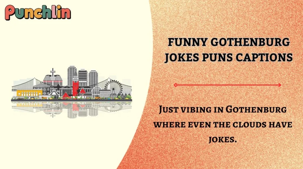 Funny Gothenburg Jokes Puns Captions