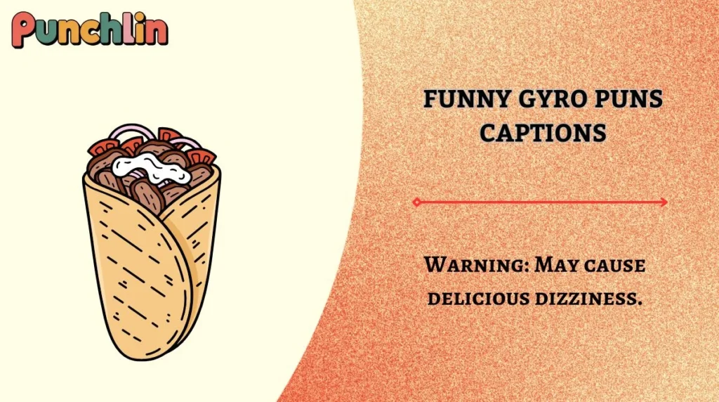 Funny Gyro Puns Captions