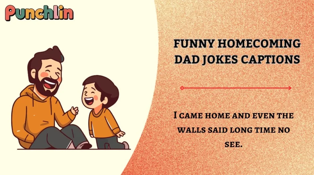 Funny Homecoming Dad Jokes Captions