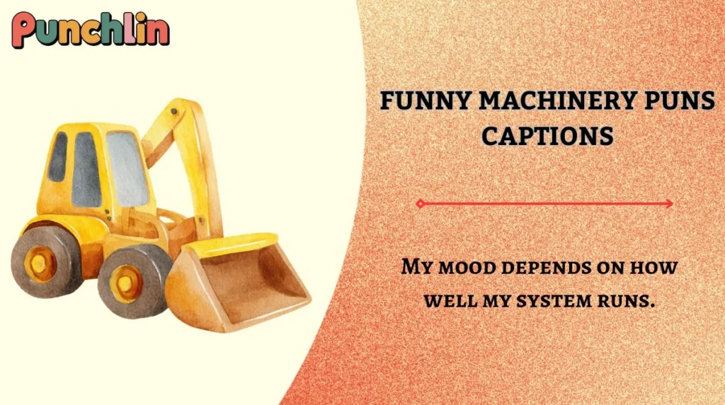 Funny Machinery Puns Captions