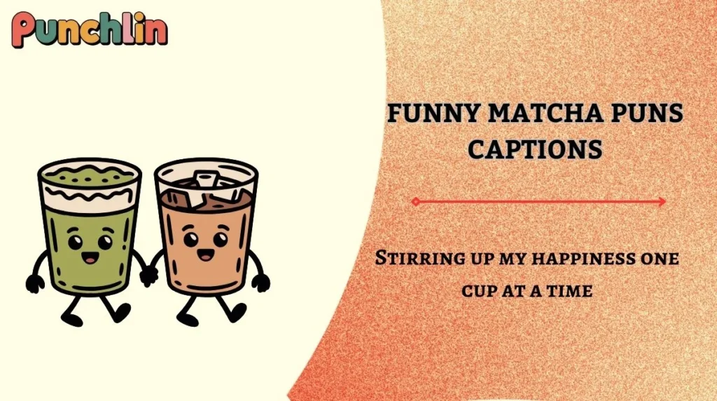 Funny Matcha Puns Captions