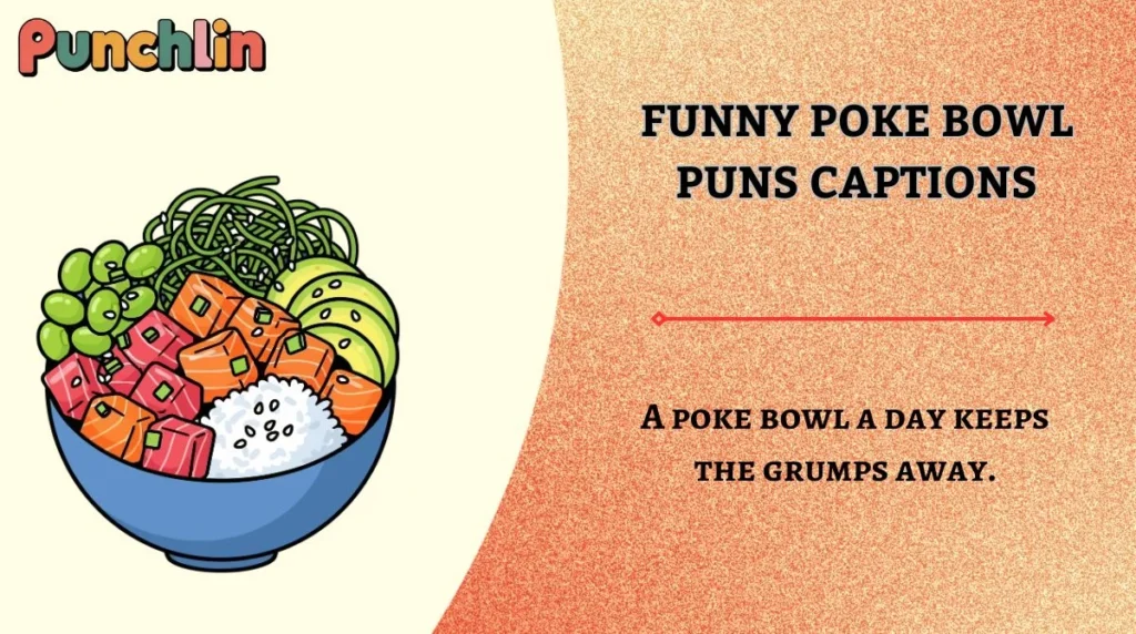 Funny Poke Bowl Puns Captions