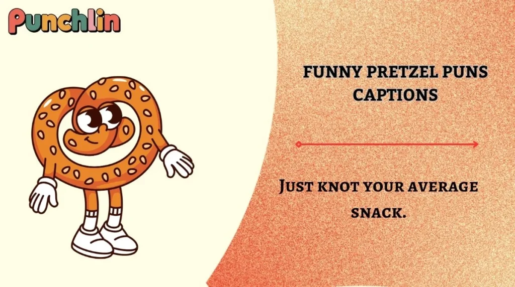 Funny Pretzel Puns Captions
