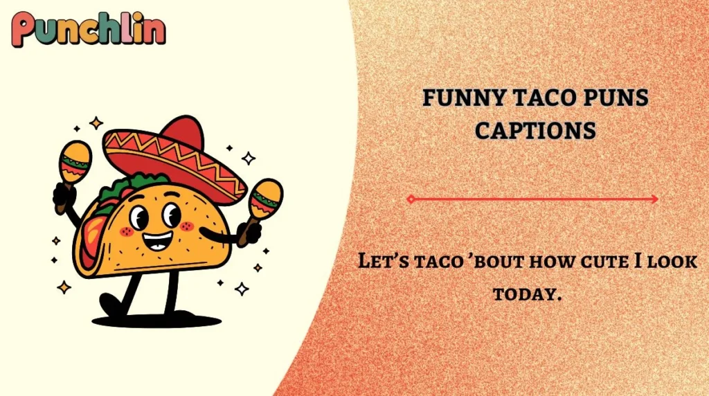 Funny Taco Puns Captions