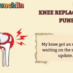 Knee Replacement Puns