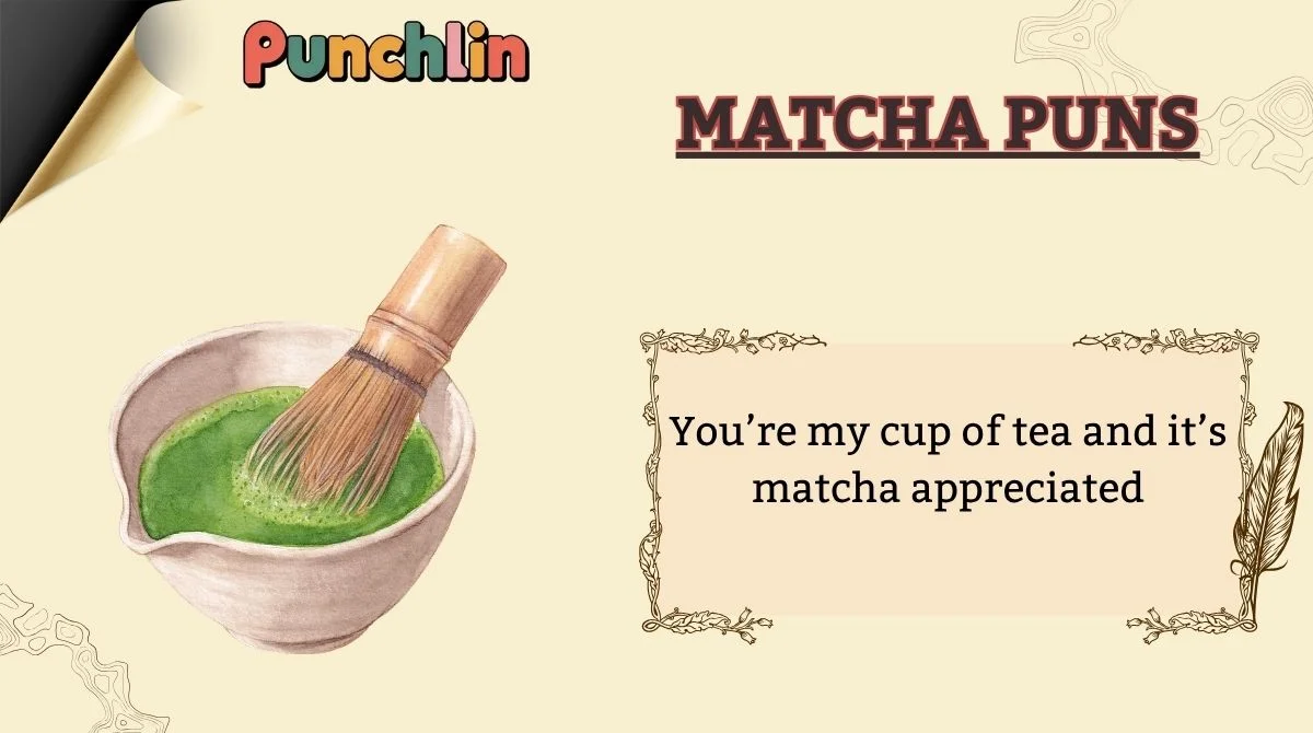 Matcha Puns
