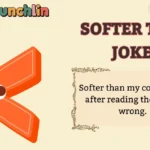 Softer Than Jokes